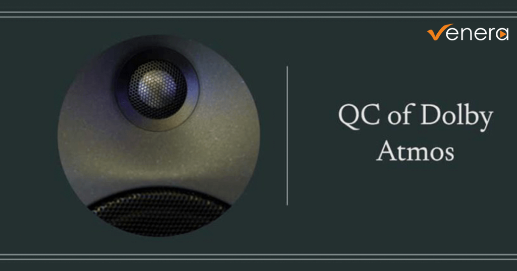 Understanding Dolby Atmos and its QC Challenges