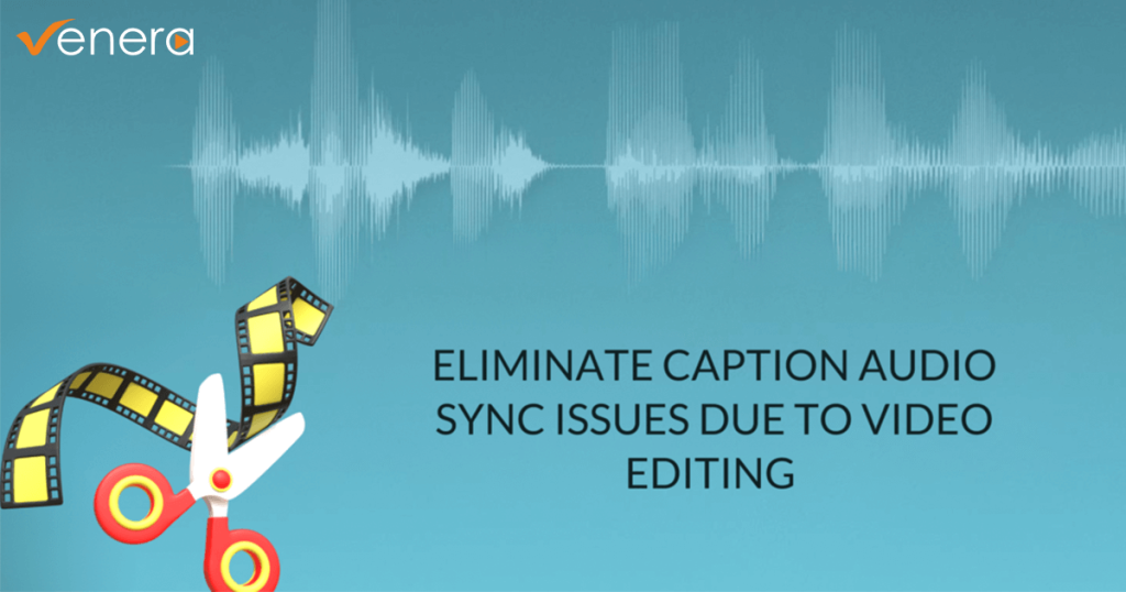 Caption-Audio Synchronization issues due to editing: Automated QC & alignment